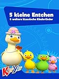 5 kleine Entchen & weitere klassische Kinderlieder - KiiYii